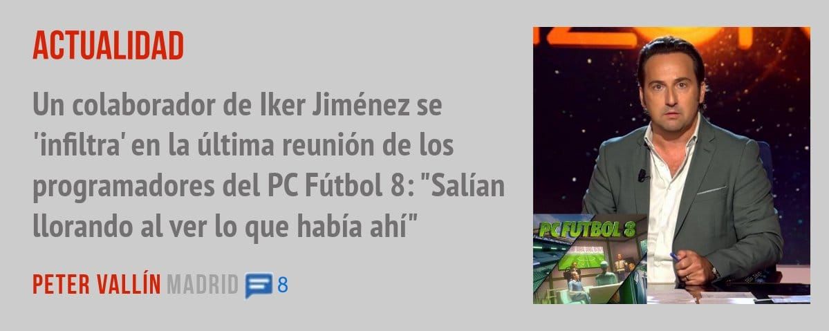 ACTUALIDAD. Un colaborador de Iker Jiménez se 'infiltra' en la última reunión de los programadores del PC Fútbol 8: "Salían llorando al ver 10 que había ahí"