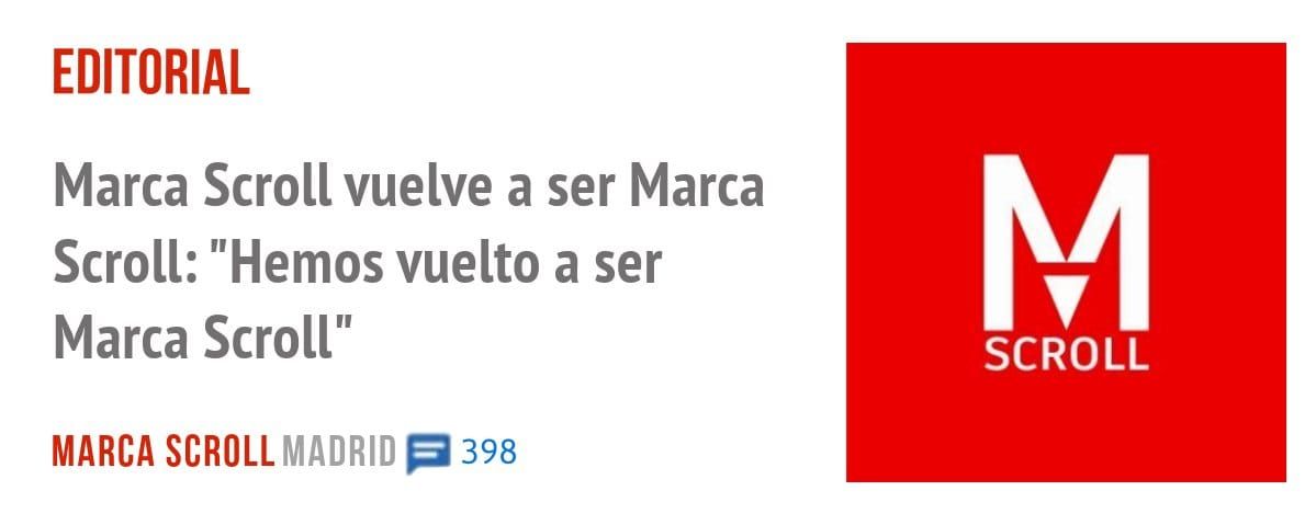 EDITORIAL. Marca Scroll vuelve a ser Marca Scroll: "Hemos vuelto a ser Marca Scroll"