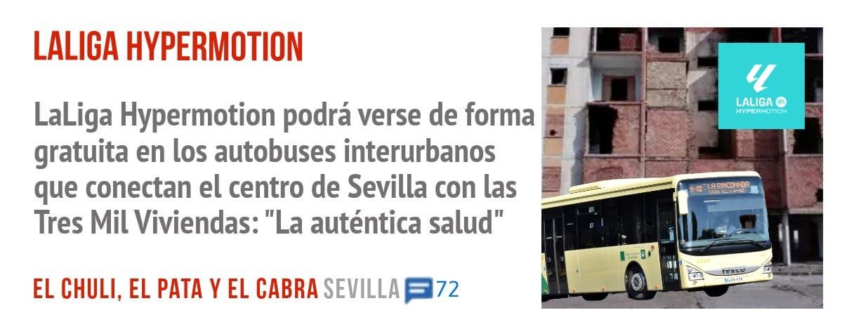LALIGA HYPERMOTION. LaLiga Hypermotion podrá verse de forma gratuita en los autobuses interurbanos que conectan el centro de Sevilla con las Tres Mil Viviendas: "La auténtica salud"