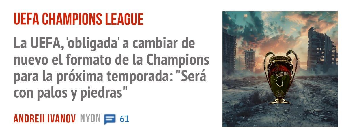 UEFA CHAMPIONS LEAGUE. La UEFA, 'obligada' a cambiar de nuevo el formato de la Champions para la próxima temporada: "Será con palos y piedras"