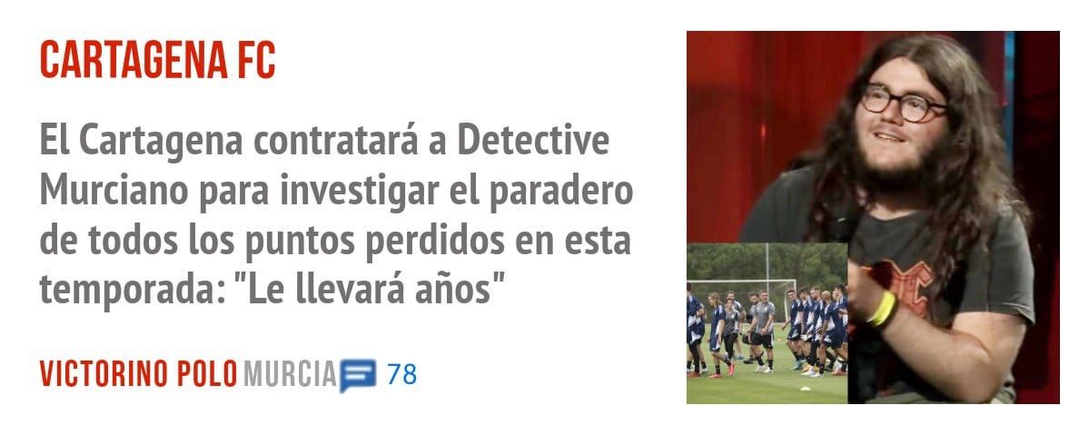 CARTAGENA FC. El Cartagena contratará a Detective Murciano para investigar el paradero de todos los puntos perdidos en esta temporada: "Le llevará años"