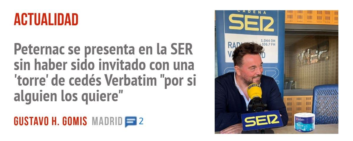 ACTUALIDAD. Peternac se presenta en la SER sin haber sido invitado con una 'torre' de cedés Verbatim "por si alguien los quiere"