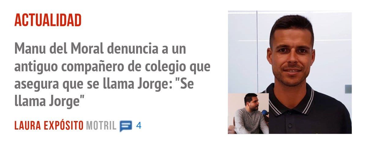 ACTUALIDAD. Manu del Moral denuncia a un antiguo compañero de colegio que asegura que se llama Jorge: "Se llama Jorge"