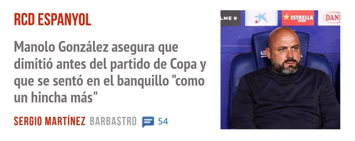 RCD ESPANYOL. Manolo González asegura que dimitió antes del partido de Copa y que se sentó en el banquillo "como un hincha más"