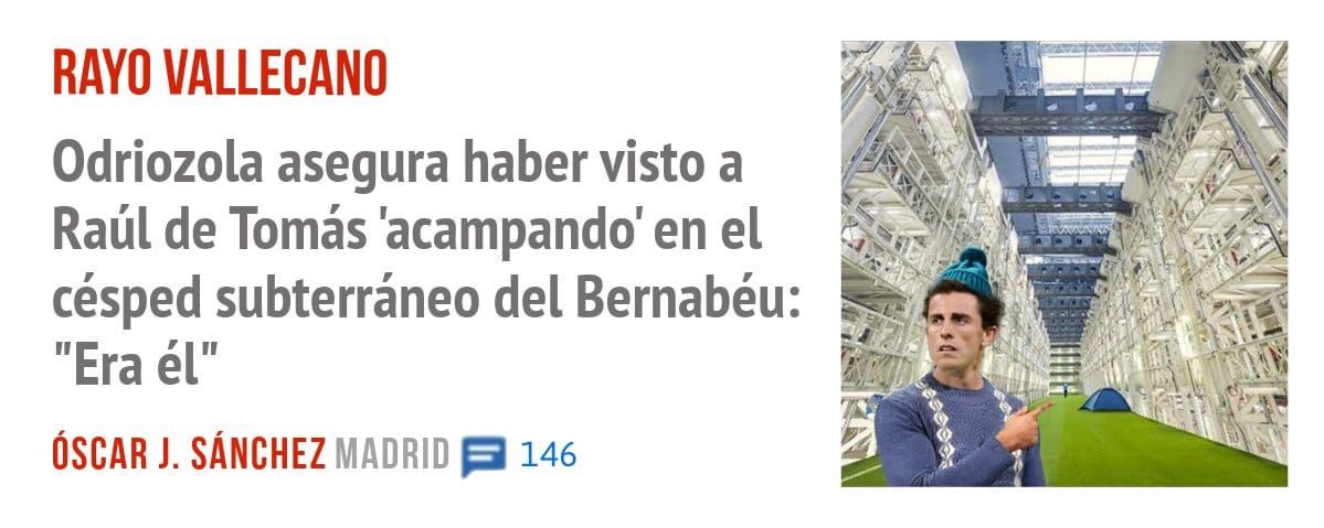 RAYO VALLECANO. Odriozola asegura haber visto a Raúl de Tomás 'acampando' en el césped subterráneo del Bernabéu: "Era él"