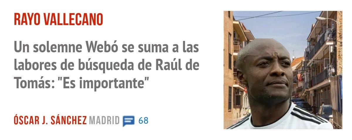 RAYO VALLECANO. Un solemne Webó se suma a las labores de búsqueda de Raúl de Tomás: "Es importante"
