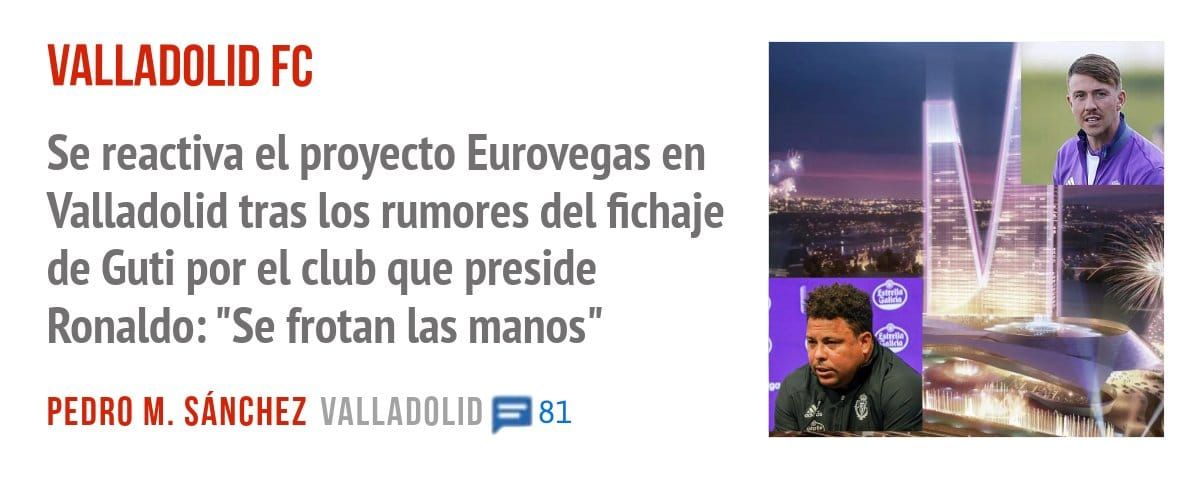 VALLADOLID FC. Se reactiva el proyecto Eurovegas en Valladolid tras los rumores del fichaje de Guti por el club que preside Ronaldo: "Se frotan las manos"