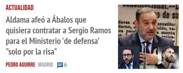 ACTUALIDAD. Aldama afeó a Ábalos que quisiera contratar a Sergio Ramos para el Ministerio 'de defensa' "solo por la risa"
