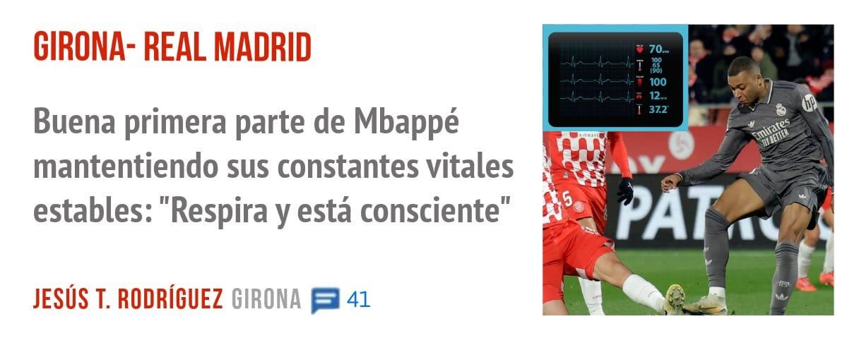GIRONA- REAL MADRID. Buena primera parte de Mbappé mantentiendo sus constantes vitales estables: "Respira y está consciente"
