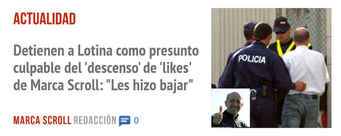 ACTUALIDAD. Detienen a Lotina como presunto culpable del 'descenso' de 'likes' de Marca Scroll: "Les hizo bajar"