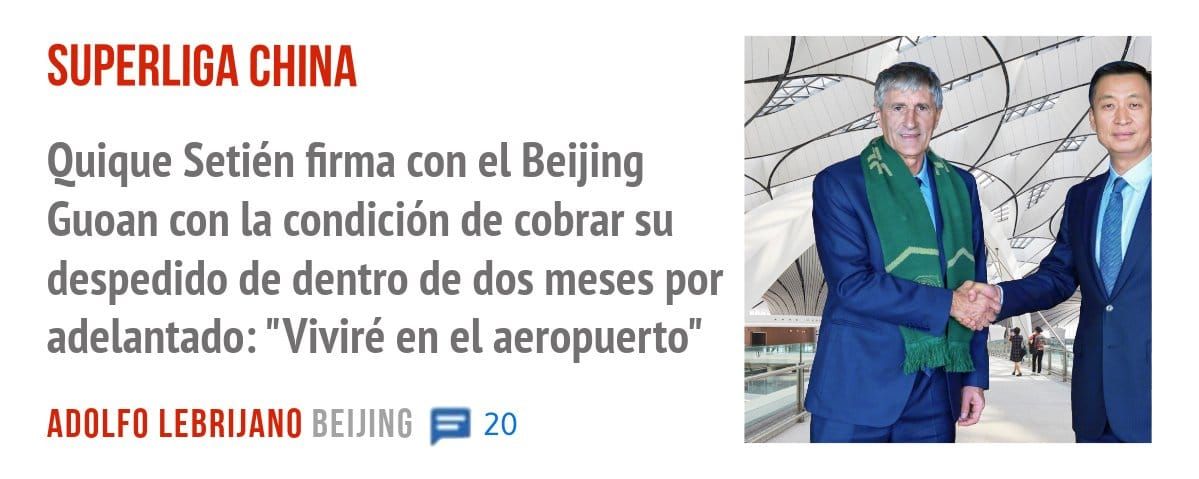 SUPERLIGA CHINA. Quique Setién firma con el Beijing Guoan con la condición de cobrar su despedido de dentro de dos meses por adelantado: "Viviré en el aeropuerto"