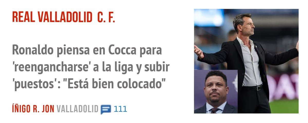 REAL VALLADOLID C. F.. Ronaldo piensa en Cocca para 'reengancharse' a la liga y subir 'puestos': "Está bien colocado"