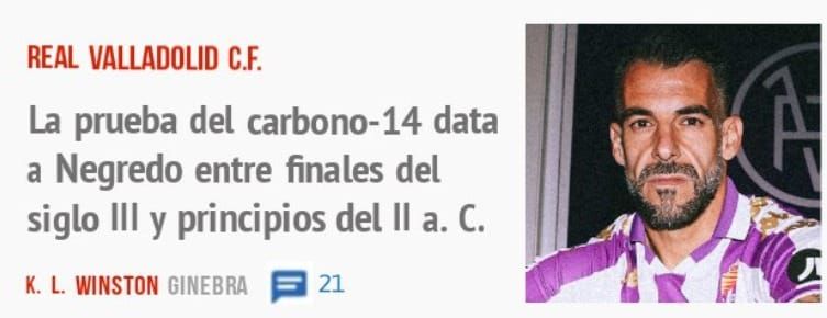 REAL VALLADOLID CF.. La prueba del carbono-14 data a Negredo entre finales del siglo III y principios del II a. C.