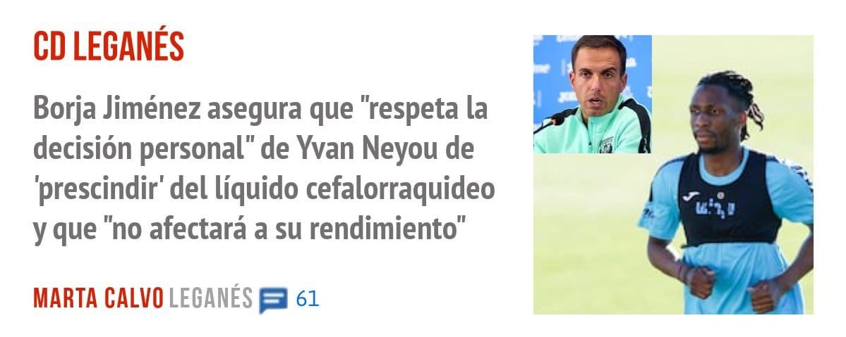 CD LEGANÉS. Borja Jiménez asegura que "respeta la decisión personal" de Yvan Neyou de 'prescindir' del líquido cefalorraquideo y que "no afectará a su rendimiento"
