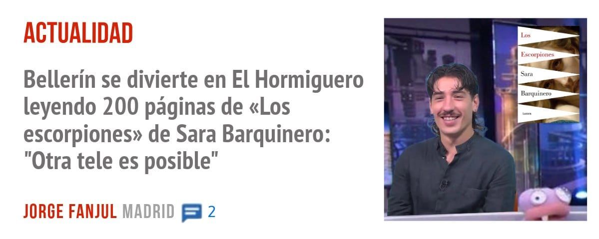 ACTUALIDAD. Bellerín se divierte en El Hormiguero leyendo 200 páginas de «Los escorpiones» de Sara Barquinero: "Otra tele es posible"