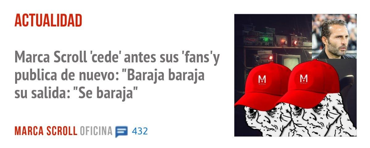 ACTUALIDAD. Marca Scroll 'cede' antes sus 'fans'y publica de nuevo: "Baraja baraja su salida: "Se baraja"