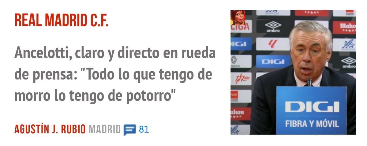 REAL MADRID C.F.. Ancelotti, claro y directo en rueda de prensa: "Todo 10 que tengo de morro 10 tengo de potorro"