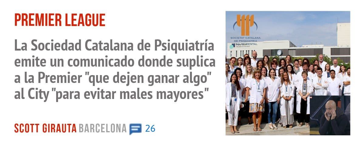 PREMIER LEAGUE. La Sociedad Catalana de Psiquiatría emite un comunicado donde suplica a la Premier "que dejen ganar algo" al City "para evitar males mayores"