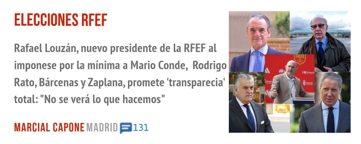 ELECCIONES RFEF. Rafael Louzán, nuevo presidente de la RFEF al imponese por la mínima a Mario Conde, Rodrigo Rato, Bárcenas y Zaplana, promete 'transparecia' total: "No se verá 10 que hacemo