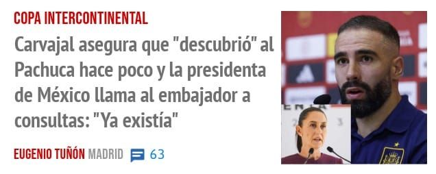 COPA INTERCONTINENTAL. Carvajal asegura que "descubrió" al Pachuca hace poco y la presidenta de México llama al embajador a consultas: "Ya existía"