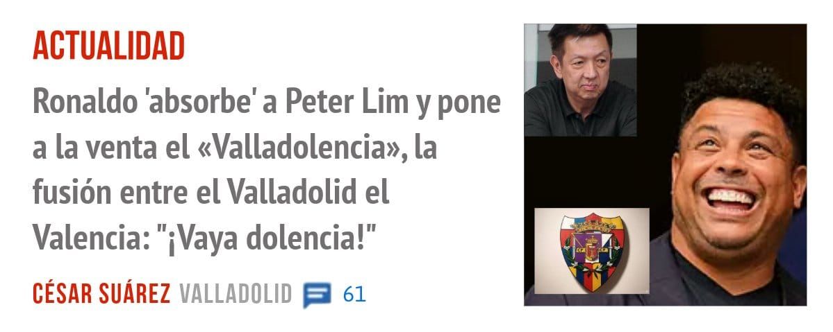 ACTUALIDAD. Ronaldo 'absorbe' a Peter Lim y pone a la venta el «Valladolencia», la fusión entre el Valladolid el Valencia: "iVaya dolencia!"
