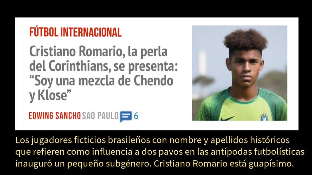 Los jugadores ficticios brasileños con nombre y apellidos históricos que refieren como influencia a dos pavos en las antípodas futbolísticas