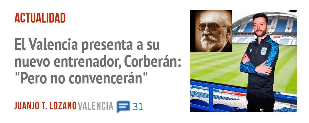 ACTUALIDAD. El Valencia presenta a su nuevo entrenador, Corberán: "Pero no convencerán"
