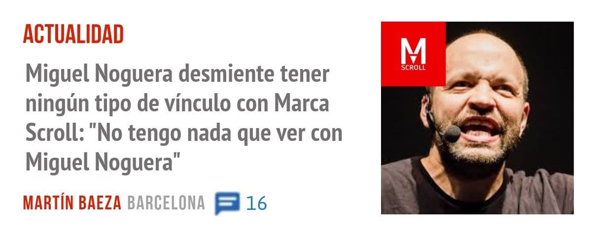 ACTUALIDAD. Miguel Noguera desmiente tener ningún tipo de vínculo con Marca Scroll: "No tengo nada que ver con Miguel Noguera"