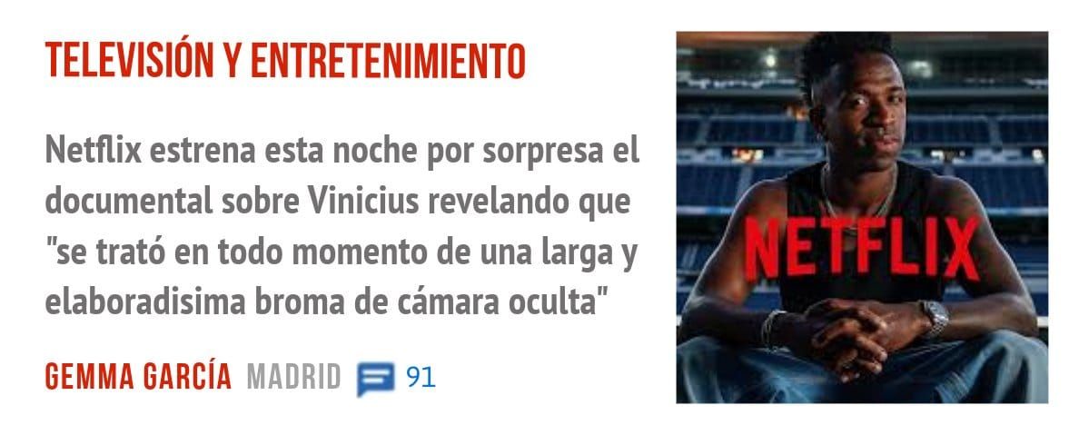 TELEVISIÓN Y ENTRETENIMIENTO. Netflix estrena esta noche por sorpresa el documental sobre Vinicius revelando que "se trató en todo momento de una larga y elaboradisima broma de cámara oculta