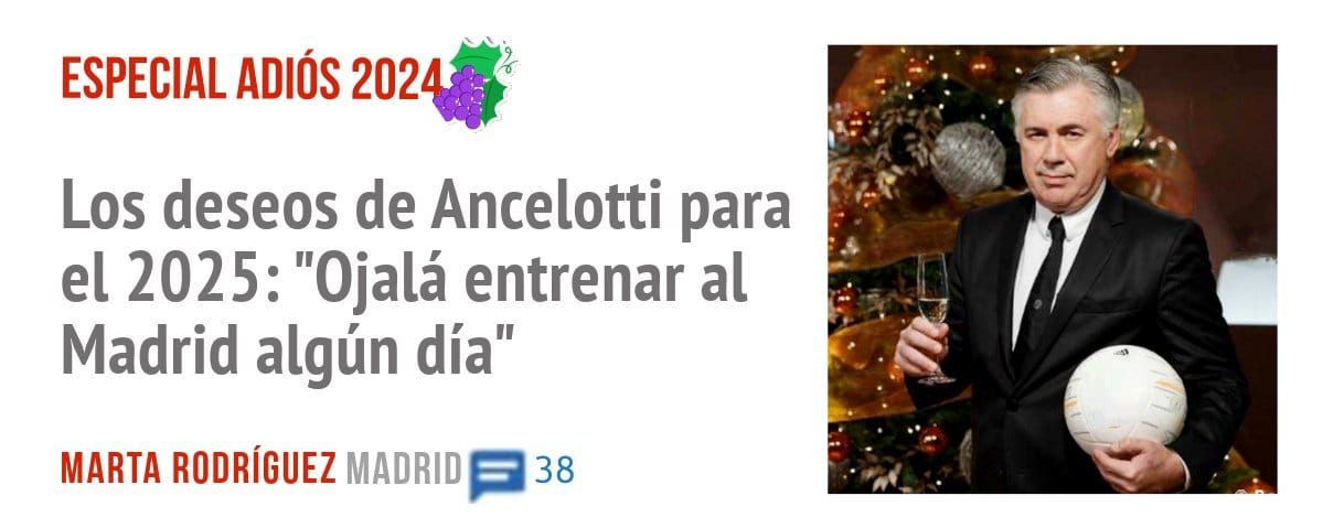 ESPECIAL. Los deseos de Ancelotti para el 2025: "Ojalá entrenar al Madrid algún día"