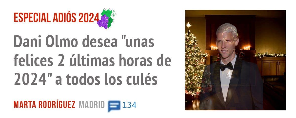 ESPECIAL. Dani Olmo desea "unas felices 2 últimas horas de 2024" a todos los culés