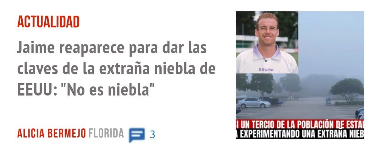 ACTUALIDAD. Jaime reaparece para dar las claves de la extraña niebla de EEUU: "No es niebla"