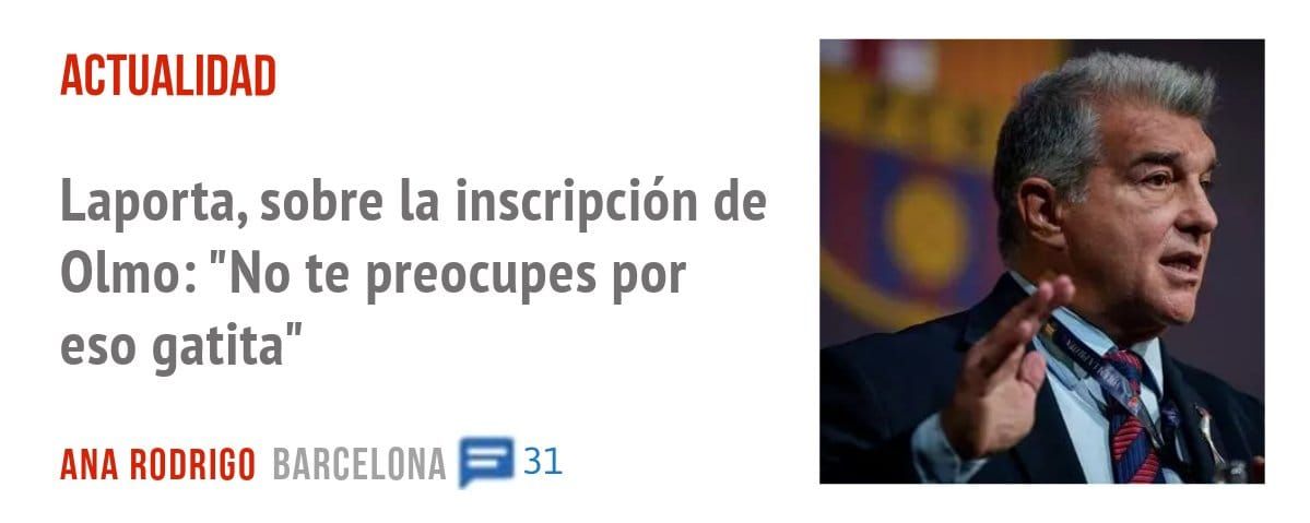 ACTUALIDAD. Laporta, sobre la inscripción de Olmo: "No te preocupes por eso gatita"