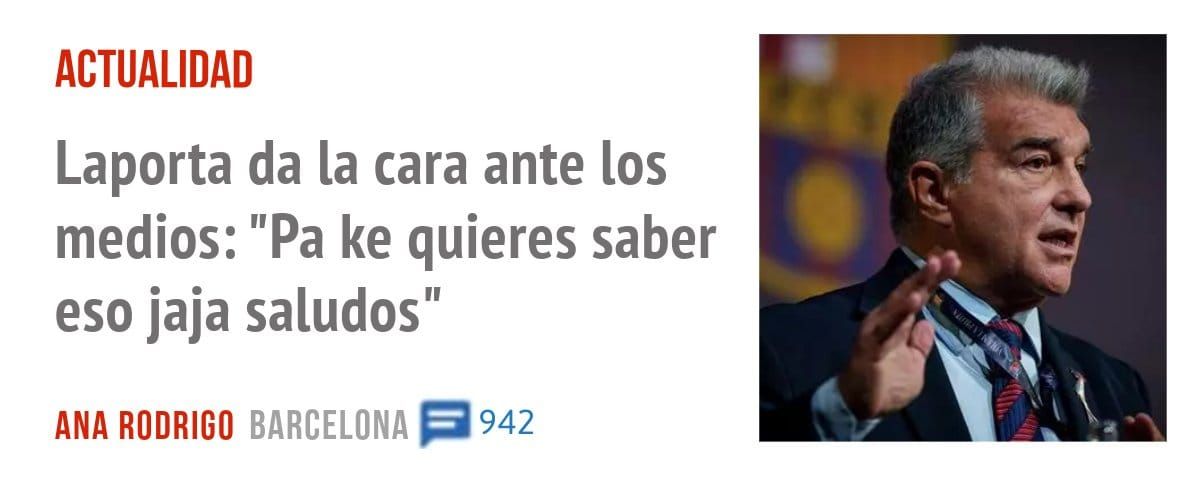 ACTUALIDAD. Laporta da la cara ante los medios: "Pa ke quieres saber eso jaja saludos"