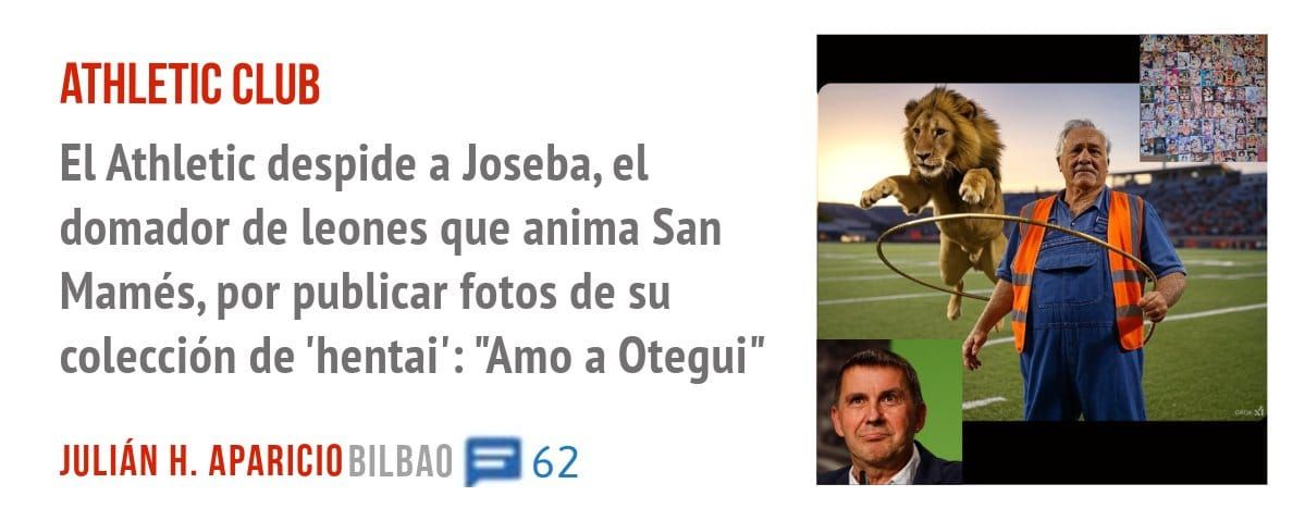 ATHLETIC CLUB. El Athletic despide a Joseba, el domador de leones que anima San Mamés, por publicar fotos de su colección de 'hentai': "Amo a Otegui"