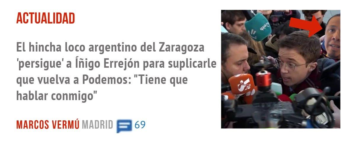 ACTUALIDAD. El hincha loco argentino del Zaragoza 'persigue' a Íñigo Errejón para suplicarle que vuelva a Podemos: "Tiene que hablar conmigo"