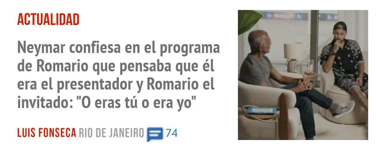 ACTUALIDAD. Neymar confiesa en el programa de Romario que pensaba que él era el presentador y Romario el invitado: "0 eras tú o era yo"