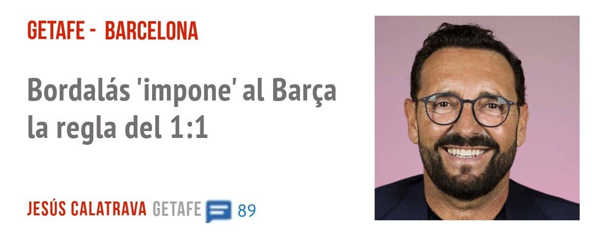 GETAFE - BARCELONA. Bordalás 'impone' al Barça la regla del 1:1