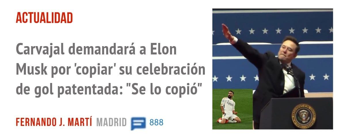 ACTUALIDAD. Carvajal demandará a Elon Musk por 'copiar' su celebración de gol patentada: "Se 10 copió"