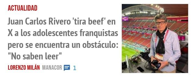 ACTUALIDAD. Juan Carlos Rivero 'tira beef' en X a los adolescentes franquistas pero se encuentra un obstáculo: "No saben leer"