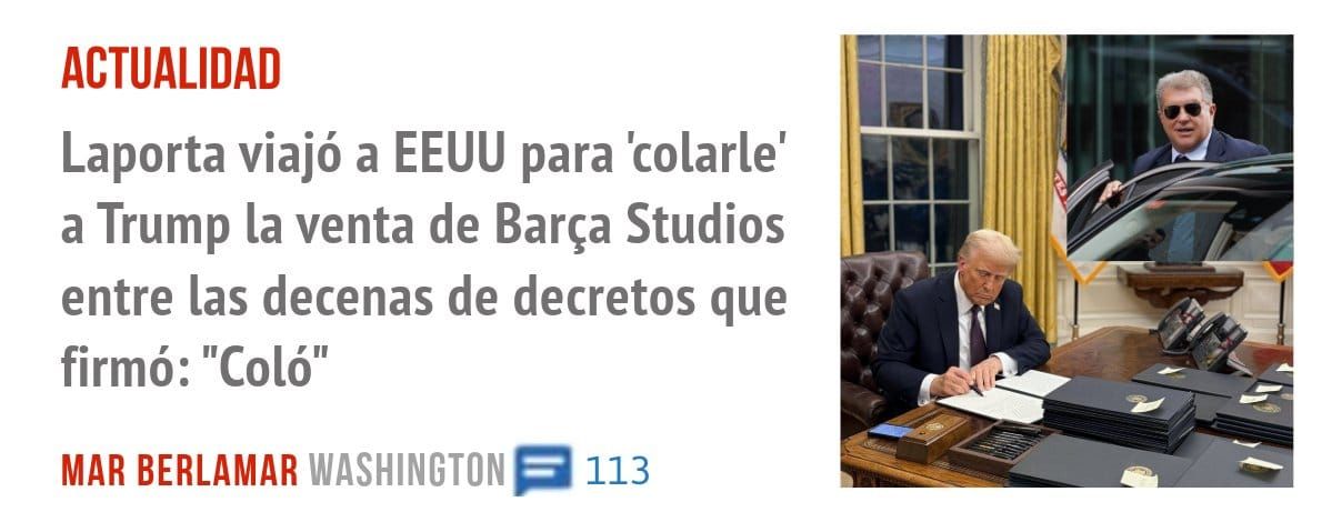 ACTUALIDAD. Laporta viajó a EEUU para 'colarle' a Trump la venta de Barça Studios entre las decenas de decretos que firmó: "Coló"