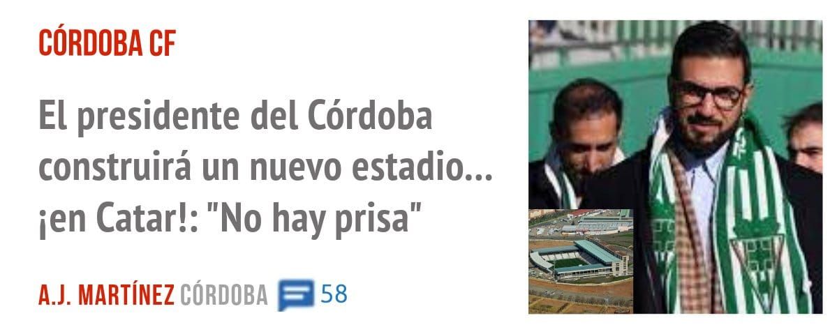 CORDOBA. El presidente del Córdoba construirá un nuevo estadio... ien Catar!: "No hay prisa"