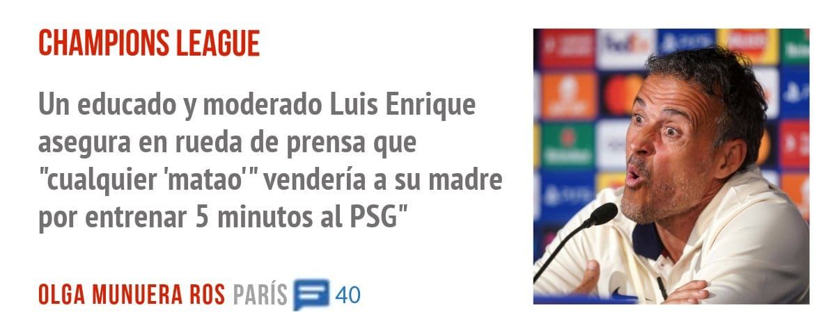 CHAMPIONS LEAGUE. Un educado y moderado Luis Enrique asegura en rueda de prensa que "cualquier 'matao"' vendería a su madre por entrenar 5 minutos al PSG"