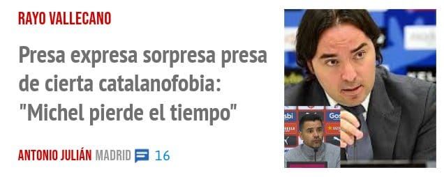 RAYO VALLECANO. Presa expresa sorpresa presa de cierta catalanofobia: "Michel pierde el tiempo"