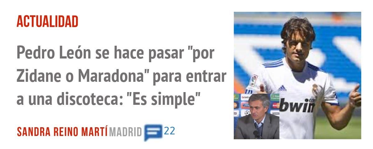 ACTUALIDAD. Pedro León se hace pasar "por Zidane o Maradona" para entrar a una discoteca: "Es simple"