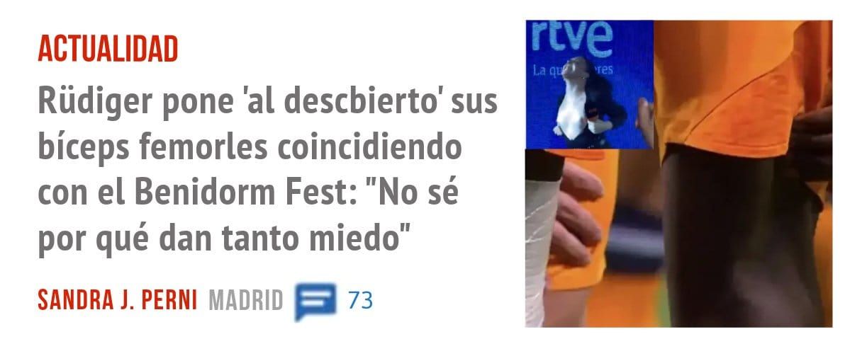 ACTUALIDAD. Rüdiger pone 'al descbierto' sus bíceps femorles coincidiendo con el Benidorm Fest: "No sé por qué dan tanto miedo"