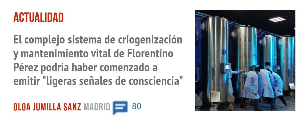 ACTUALIDAD. El complejo sistema de criogenización y mantenimiento vital de Florentino Pérez podría haber comenzado a emitir "ligeras señales de consciencia"