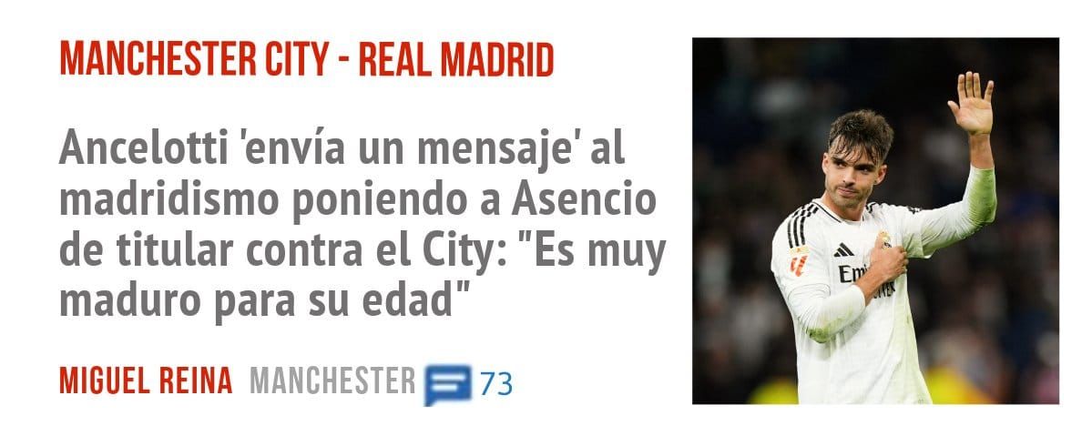 MANCHESTER CITY - REAL MADRID. Ancelotti 'envía un mensaje' al madridismo poniendo a Asencio de titular contra el City: "Es muy maduro para su edad"