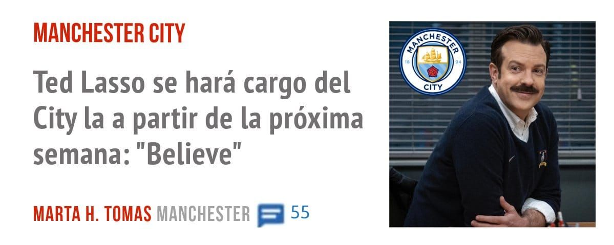 MANCHESTER CITY. Ted Lasso se hará cargo del City la a partir de la próxima semana: "Believe"