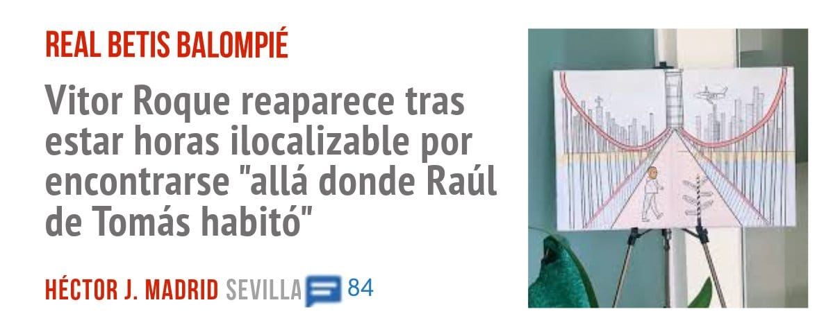 REAL BETIS BALOMPIÉ. Vitor Roque reaparece tras estar horas ilocalizable por encontrarse "allá donde Raúl de Tomás habitó"